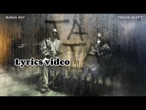 BURNA BOY - TaTaTa - feat Travis Scott (lyrics video)