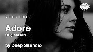 Deep Silencio - Adore (Original Mix) | Video Edit