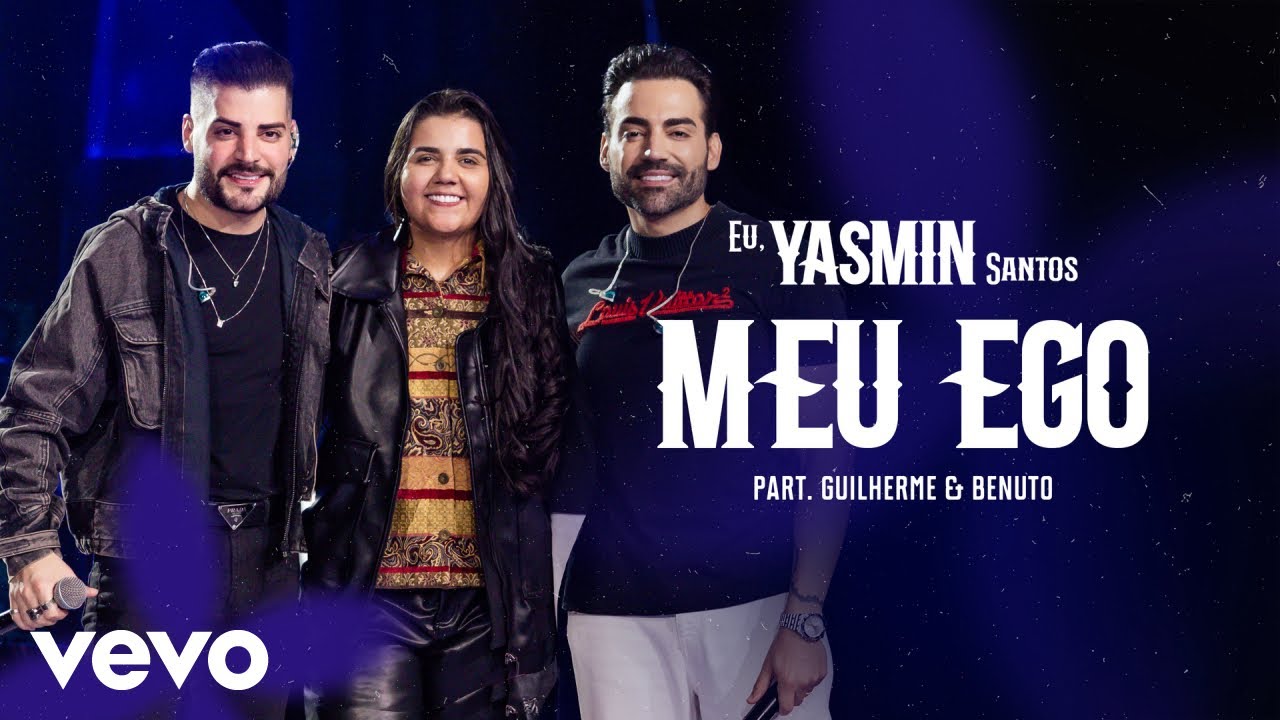Yasmin Santos, Guilherme & Benuto - Meu Ego (Ao Vivo)