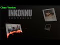 Inkonnu Souvenirs Clean Version 