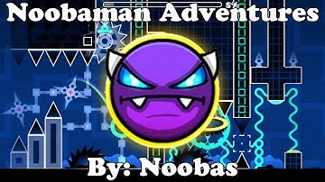 Geometry Dash 2.11 | Noobaman Adventures 100% | Easy Demon | By: Noobas
