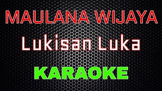 Maulana Wijaya - Lukisan Luka [Karaoke] | LMusical
