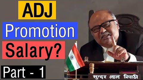 Job Profile Of Additional District & Session Judge | ADJ | Salary | Perks | Promotion | Part -1 |