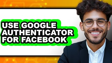 How to Use Google Authenticator for Facebook - Step by Step