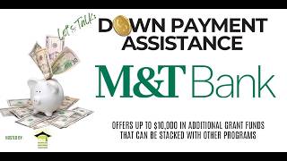 M&T Bank Down Payment Assistance (as of 7/2026)
