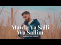 Mawla Ya Salli Wa Sallim | Official Video 2023 | Hamzah Khan