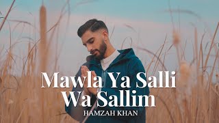 Mawla Ya Salli Wa Sallim | Official Video 2023 | Hamzah Khan