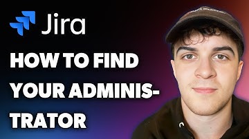 How to Find Your Jira Administrator (Full 2025 Guide)