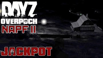 DayZ Overpoch - NAPF II - #2 - Jackpot