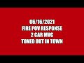 Fire POV Response - 6/16/21 - 2 car MVC