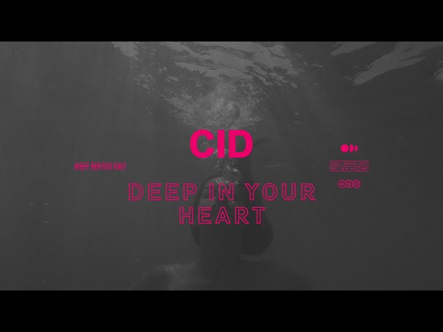 CID - Deep In Your Heart