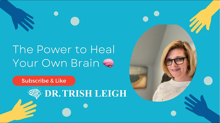 Power to Heal Your Own Brain with Dr. Trish Leigh