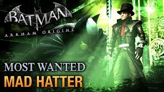 Batman Arkham Origins - Mad Hatter Most Wanted Walkthrough