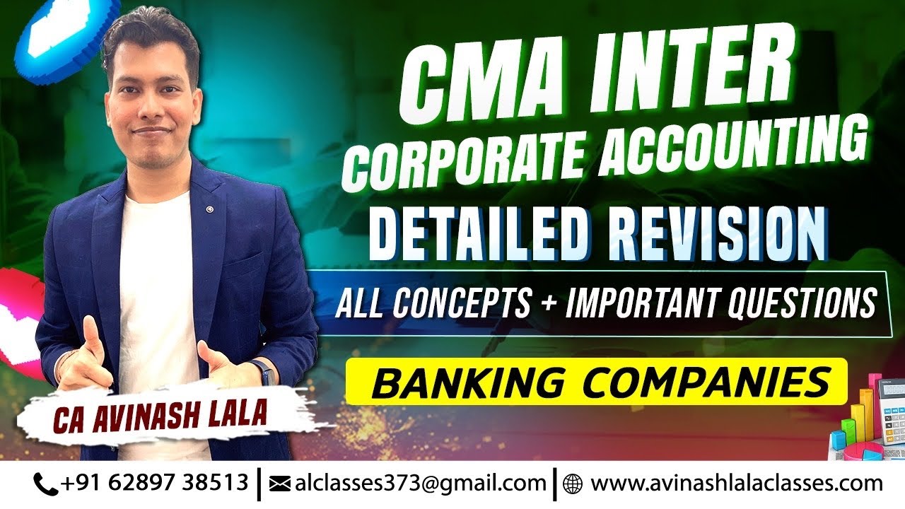 Corp. Acc Detailed Revision| All Concepts + Imp Questions | Banking Companies | CA Avinash Lala