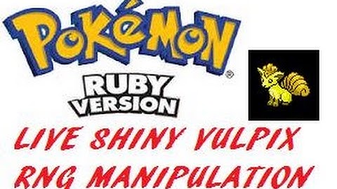Alex F. - Live Shiny #3: Vulpix (Ruby, RNG Manipulation)