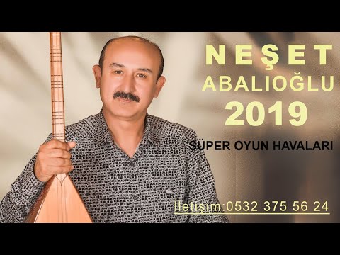 Neşet Abalıoğlu 2019 Süper Oyun Havaları