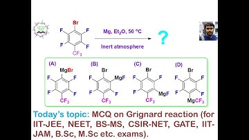 MCQ on Grignard reagent and Fluoride by Dr. Tanmoy Biswas.