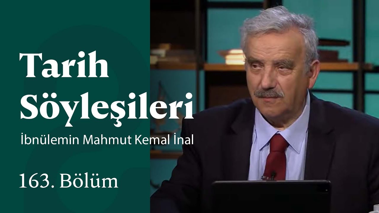 İbnülemin Mahmut Kemal İnal | Tarih Söyleşileri | 163. Bölüm @trt2