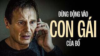 BẮT CÓC CON GÁI BRYAN MILLS và CÁI KẾT (của lũ côn đồ) — TAKEN 1 2 3
