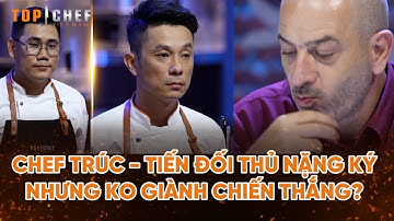 Top Chef 3 | Chef Trúc - Tiến đối thủ nặng ký nhưng ko giành chiến thắng vì điều này? | Bestcut