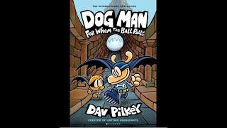 Dog Man 7 For Whom The Ball Rolls New Book By: Dav Pilkey