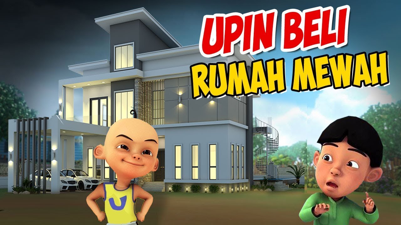 Upin Ipin Beli Rumah Mewah