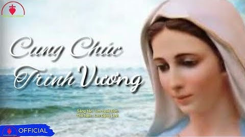 Cung Chúc Trinh Vương [ ] St : Lm Hoài Đức || Thể hiện : Lm Đặng Linh | Nhạc Thánh Ca Đức Mẹ
