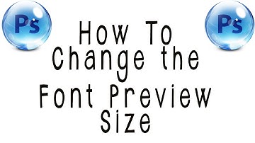Photoshop CS6 Tutorial: How to change the Font Preview Size