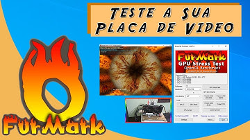 Teste sua Placa de Vídeo com FurMark