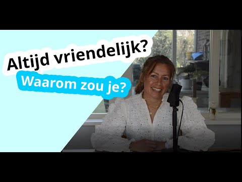 Video: Is vriendelijkheid een kracht of een zwakte?