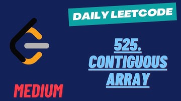 LeetCode Daily Challenge | 525. Contiguous Array