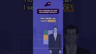 Fast Financing for Your Development Projects