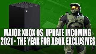 MAJOR Xbox OS Update Incoming | HUGE List of Xbox Series X 2021 Exclusives CONFIRMED