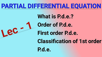 PDE #1 |   PDE, order of PDE, First order PDE, Classification of 1st order PDE  | NA Math Study