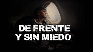 DE FRENTE Y SIN MIEDO [ letra ]