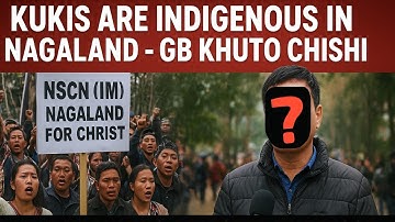 WHO IS GB KHUTO CHISHI? HOW NSCN - IM NAGALIM RESHAPED NAGALAND’S IDENTITY! NAGALAND FOR CHRIST