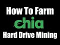 How To Farm Chia - Hard Drive Mining Guide