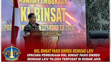 Pembukaan KKL Binsat Pasis Dikreg Seskoad LXIV Th. 2024 Terpusat di Kodam Jaya