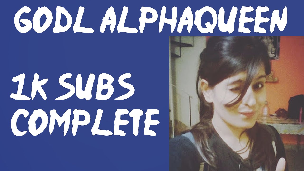 GodL AlphaQueen 1k Subscribers Complete