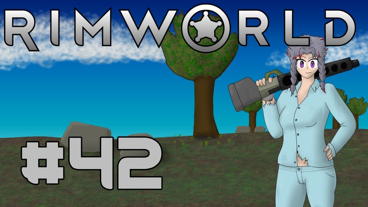 Let's Play RimWorld - 42 - Fibrous Mechanites
