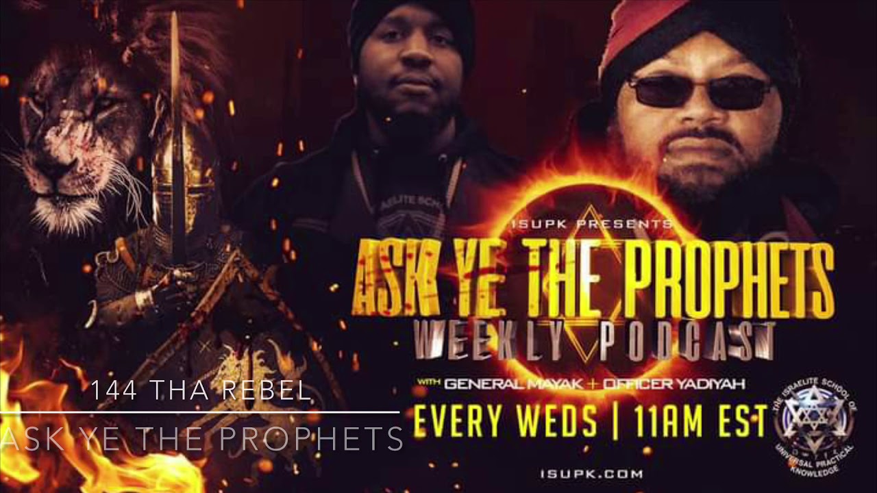 ASK YE THE PROPHETS X 144 THA REBEL