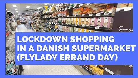 Lockdown shopping in a Danish supermarket, Errand Day, Flylady