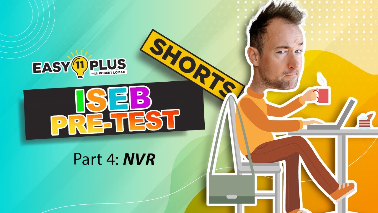 11+ ISEB PreTest Walkthrough | Part 4: NVR – We Solve It Together! | Easy 11 Plus SHORTS 41