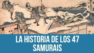 LA HISTORIA DE LOS 47 SAMURAIS  (Primera Parte)