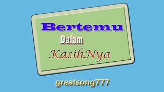 Video thumbnail of "Bertemu Dalam KasihNya dengan lirik (11012015) ✔"