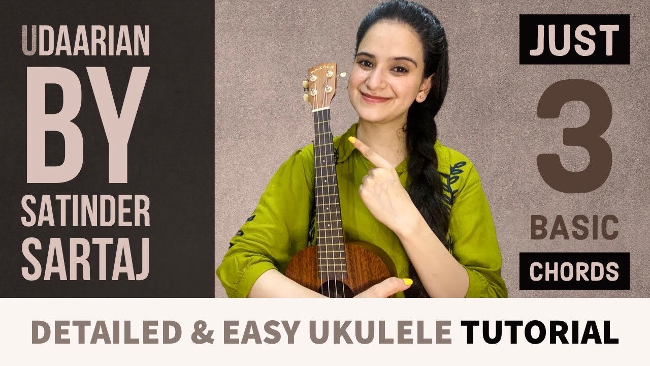 Udaarian  Satinder Sartaj  Detailed Ukulele Tutorial  Just 3 Simple Chords  Navleen Kour