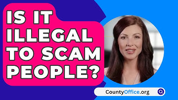 Is It Illegal To Scam People? - CountyOffice.org
