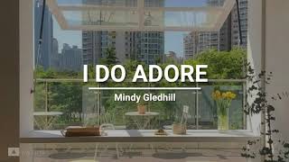 Mindy Gledhill - I Do Adore (lyrics)
