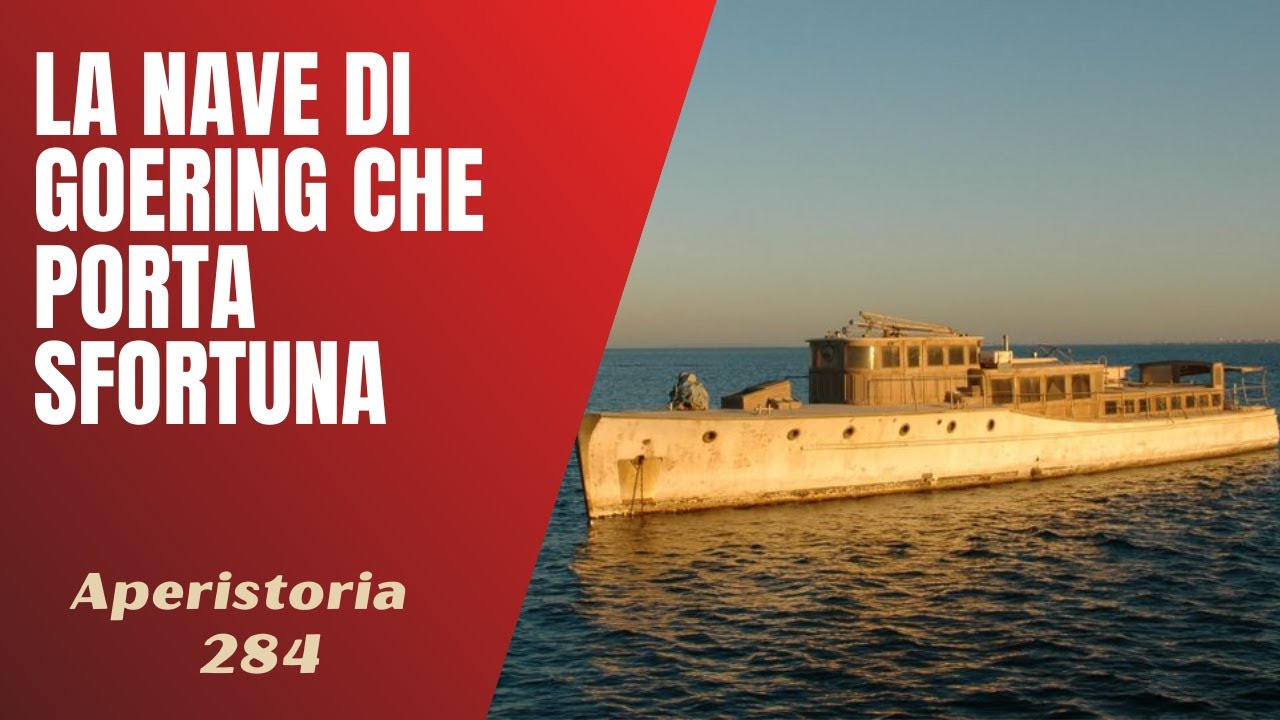 284- La nave di Goering che porta sfortuna [Aperistorie]