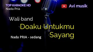 Doaku Untukmu Sayang - Wali | Nada PRIA | Top karaoke HD Avimusik